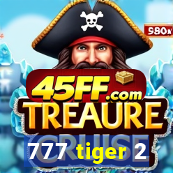 777 tiger 2